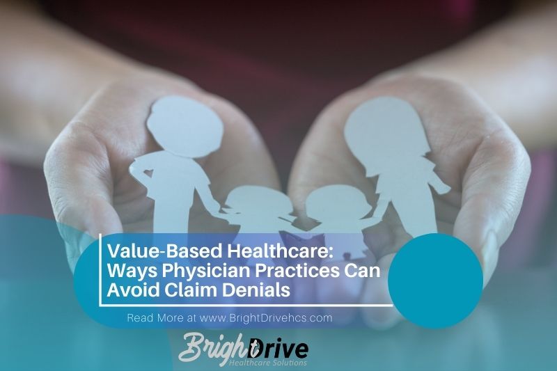 Value-Based Healthcare: Ways Physician Practices Can Avoid Claim Denials