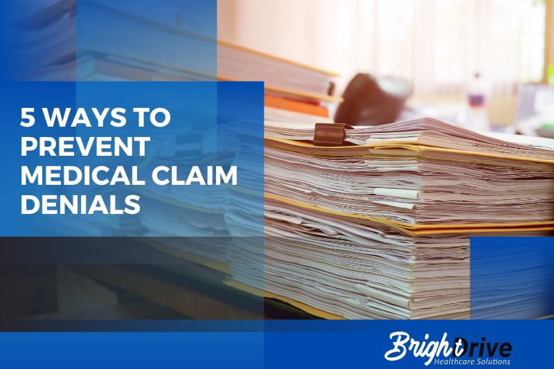5 Ways to Prevent Medical Claim Denials